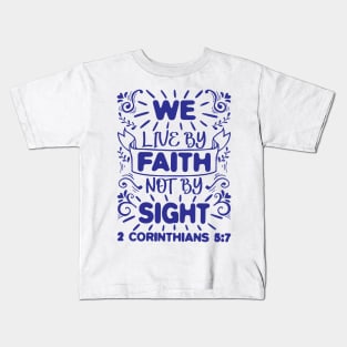 2 Corinthians 5:7 Kids T-Shirt